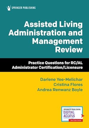Seller image for Assisted Living Administration and Management Review : Practice Questions for Rc/Al Administrator Certification/Licensure for sale by GreatBookPrices