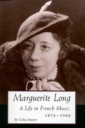 Imagen del vendedor de Marguerite Long : A Life in French Music, 1874-1966 a la venta por GreatBookPricesUK