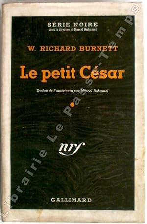 Seller image for Collection Srie Noire - N (17) - LE PETIT CSAR (Little Caesar, 1929). Traduit de l'amricain par Marcel Duhamel. for sale by Jean-Paul TIVILLIER