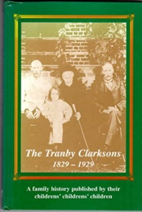 Seller image for The Tranby Clarkson 1829 - 1929 : A family history published by their children's children's childre, for sale by Bookies books
