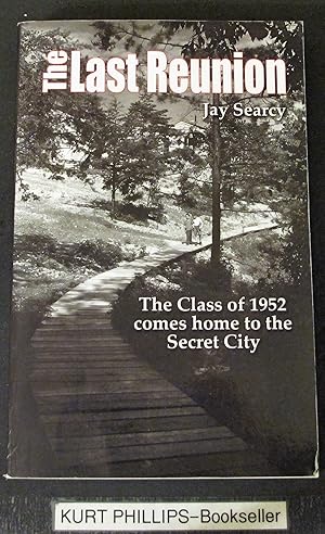 Image du vendeur pour The Last Reunion: The Class of 1952 Comes Home to the Secret City (Signed Copy) mis en vente par Kurtis A Phillips Bookseller