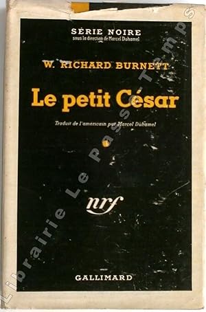 Seller image for Collection Srie Noire - N (17) - LE PETIT CSAR (Little Caesar, 1929). Traduit de l'amricain par Marcel Duhamel. for sale by Jean-Paul TIVILLIER