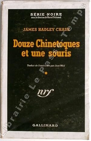 Seller image for Collection Srie Noire - N (19) - DOUZE CHINETOQUES ET UNE SOURIS (Twelve Chinks and a Woman, 1940). Traduit de l'amricain par Jean Weil et Marcel Duhamel. for sale by Jean-Paul TIVILLIER