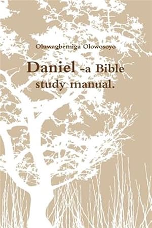 Imagen del vendedor de Daniel -a Bible Study Manual. a la venta por GreatBookPrices