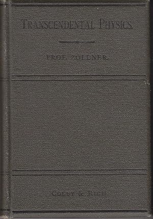 Seller image for Transcendental Physics. An Account of Experimental Investigations From the Scientific Treatises of Johann Carl Friedrich Zollner for sale by Monroe Bridge Books, MABA Member