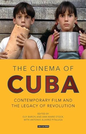 Image du vendeur pour Cinema of Cuba : Contemporary Film and the Legacy of Revolution mis en vente par GreatBookPrices