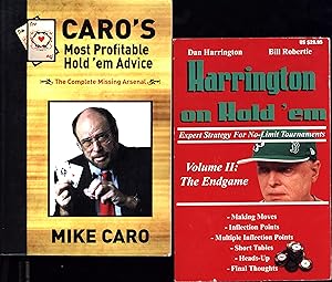 Seller image for Caro's Most Profitable Hold 'em Advice / The Complete Missing Arsenal, AND A SECOND BOOK, Harrington On Hold 'em Volume II: The Endgame / Expert Strategy for No-Limit Tournaments for sale by Cat's Curiosities