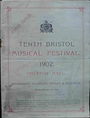 Tenth Bristol Musical Festival, 1902. Colston Hall. Wednesday, Thursday,Friday, & Saturday, Octob...