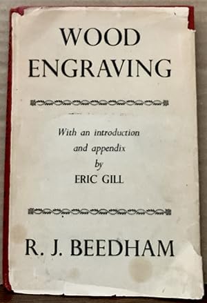 Bild des Verkäufers für Wood Engraving By R. John Beedham With An Introduction And Appendix By Eric Gill zum Verkauf von Royoung Bookseller, Inc. ABAA