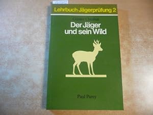 Seller image for Der Jger und sein Wild : Wildkunde und Wildkrankheiten for sale by Gebrauchtbcherlogistik  H.J. Lauterbach