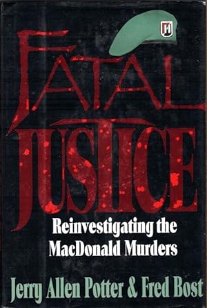 Fatal Justice: Reinvestigating the Macdonald Murders