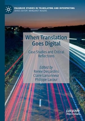 Bild des Verkufers fr When Translation Goes Digital : Case Studies and Critical Reflections zum Verkauf von AHA-BUCH GmbH