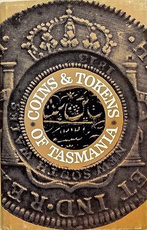 Coins and Tokens of Tasmania 1803 - 1910.