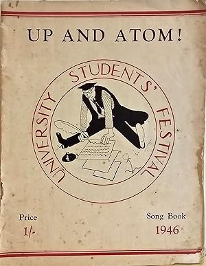 Up and Atom! University Students' Festival Song Book 1946.