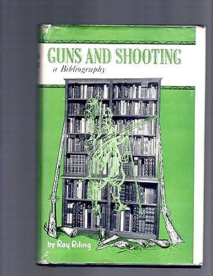 Guns and Shooting, a Bibliography.