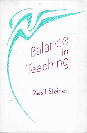 Balance in Teaching:Four Lectures to Teachers, Stuttgard, September 15-22, 1920
