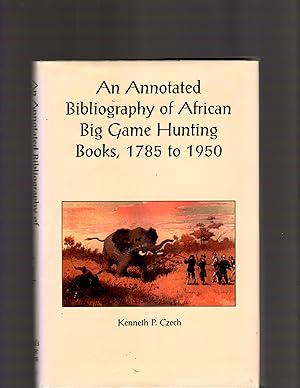 An Annotated Bibliography of African Big Game Hunting Books