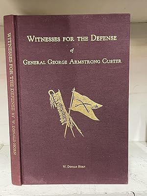 WITNESSES FOR THE DEFENSE OF GENERAL GEORGE ARMSTRONG CUSTER [Inscribed]