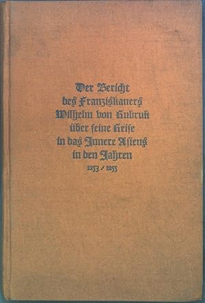 Imagen del vendedor de Der Bericht des Franziskaners Wilhelm von Hubruk ber seine Reise in das Innere Asiens in den Jahren 1253/1255 a la venta por books4less (Versandantiquariat Petra Gros GmbH & Co. KG)