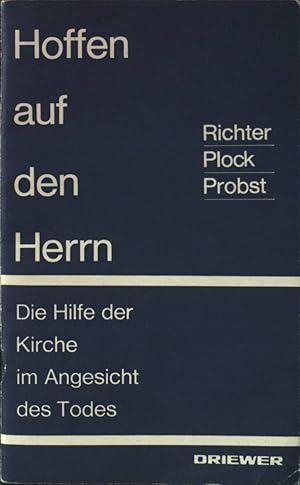 Bild des Verkufers fr Hoffen auf den Herrn : die Hilfe d. Kirche im Angesicht d. Todes. zum Verkauf von books4less (Versandantiquariat Petra Gros GmbH & Co. KG)