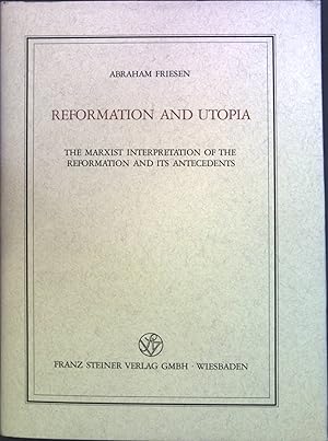 Immagine del venditore per Reformation and utopia : the Marxist interpretation of the Reformation and its antecedents. Verffentlichungen des Instituts fr Europische Geschichte Mainz ; Bd. 71 venduto da books4less (Versandantiquariat Petra Gros GmbH & Co. KG)