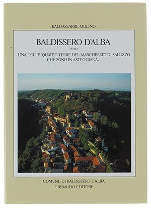 BALDISSERO D'ALBA ovvero una delle "Quatro terre del marchesato di Saluzzo che sono in Asteggiana.":