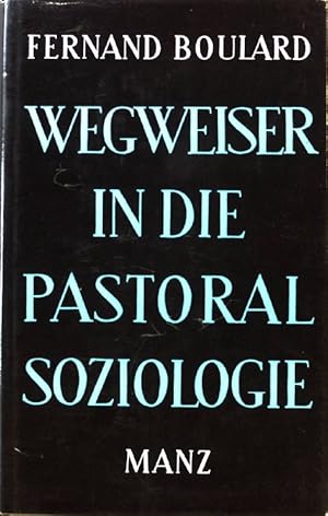 Seller image for Wegweiser in die Pastoralsoziologie. Verffentlichung der Stifterbibliothek for sale by books4less (Versandantiquariat Petra Gros GmbH & Co. KG)