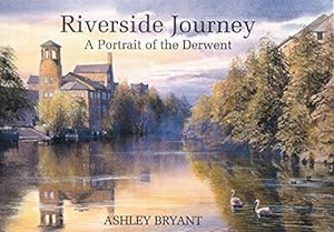 Bild des Verkufers fr Riverside Journey: A Portrait of the Derwent zum Verkauf von WeBuyBooks