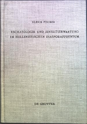 Image du vendeur pour Eschatologie und Jenseitserwartung im hellenistischen Diasporajudentum. Beihefte zur Zeitschrift fr die neutestamentliche Wissenschaft ; 44 mis en vente par books4less (Versandantiquariat Petra Gros GmbH & Co. KG)