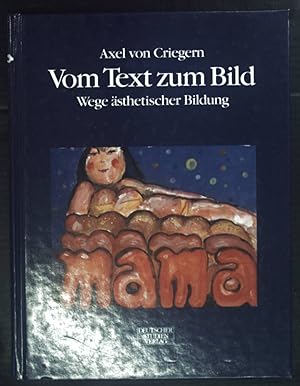 Seller image for Vom Text zum Bild. Wege sthetischer Bildung. for sale by books4less (Versandantiquariat Petra Gros GmbH & Co. KG)