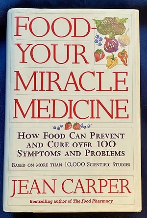 Seller image for FOOD-YOUR MIRACLE MEDICINE; How Food Can Prevent and Cure over 100 Symptoms and Problems / for sale by Borg Antiquarian