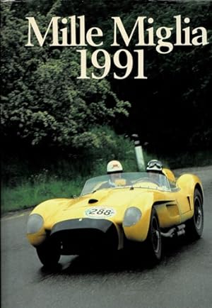 Seller image for Mille Miglia 1991 uomini e automobili di ieri e di oggi. Men and cars of today and of yersteday. for sale by FIRENZELIBRI SRL