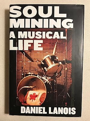 Seller image for Soul Mining: A Musical Life for sale by Bookish Harbour Books