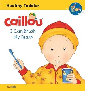 Bild des Verkufers fr Caillou: I Can Brush My Teeth: Healthy Toddler (Board Book) zum Verkauf von BargainBookStores
