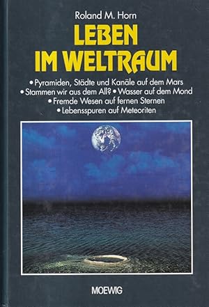 Bild des Verkufers fr Leben im Weltraum. Pyramiden, Stdte und Kanle auf dem Mars ; Stammen wir aus dem All? ; Wasser auf dem Mond ; fremde Wesen auf fernen Sternen ; Lebensspuren auf Meteoriten. zum Verkauf von Versandantiquariat Nussbaum