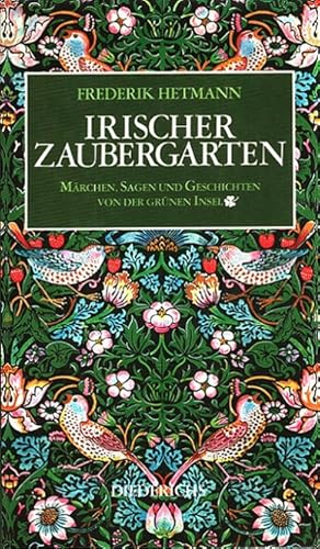 Bild des Verkufers fr Irischer Zaubergarten : Mrchen, Sagen und Geschichten von der Grnen Insel. aus d. Ir. bers. u. hrsg. von Frederik Hetmann zum Verkauf von Versandantiquariat Nussbaum