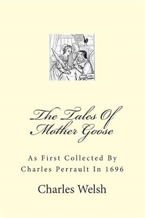 Imagen del vendedor de Tales of Mother Goose : As First Collected by Charles Perrault in 1696 a la venta por GreatBookPrices