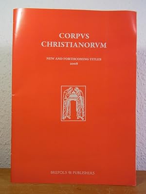 Imagen del vendedor de Corpus Christianorum. New and forthcoming Titles 2008 [Catalogue] a la venta por Antiquariat Weber