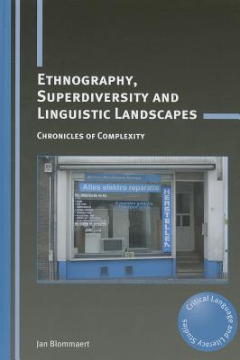 Image du vendeur pour Ethnography, Superdiversity and Linguistic Landscapes: Chronicles of Complexity (Paperback or Softback) mis en vente par BargainBookStores