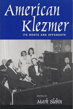 Seller image for American Klezmer Its Roots and Offshoots for sale by lamdha books