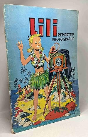 Lili reporter-photographe ALBUM N°9 - Les beaux albums de la jeunesse joyeuse