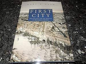 First City: Philadelphia and the Forging of Historical Memory (Early American Studies)