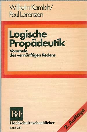 Bild des Verkufers fr Logische Prop?deutik - Vorschule des vern?nftigen Redens zum Verkauf von Antiquariat Hans Wger