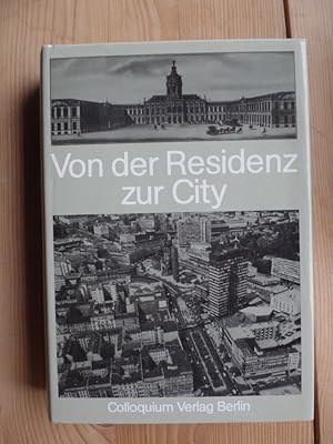 Von der Residenz zur City : 275 Jahre Charlottenburg. hrsg. von Wolfgang Ribbe