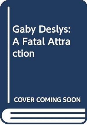 Image du vendeur pour S&J;Gaby Deslys,Fatal Attract: A Fatal Attraction mis en vente par WeBuyBooks