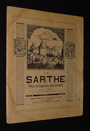 Seller image for La Sarthe : Prcis de gographie dpartementale for sale by Abraxas-libris