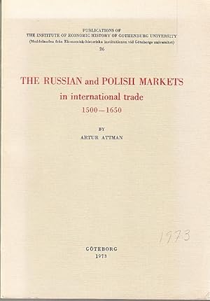 Bild des Verkufers fr The Russian and Polish Markets in International Trade 1500-1650. zum Verkauf von Centralantikvariatet