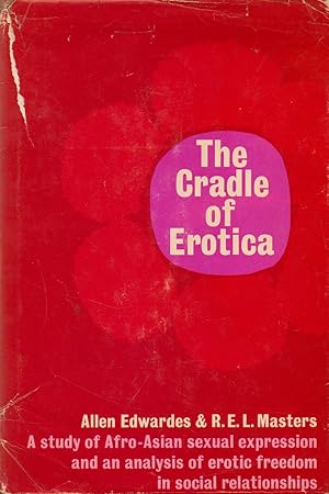 Seller image for The Cradle of Erotica_ A study of Afro-Asian sexual expression and an analysis of erotic freedom in social relationships for sale by San Francisco Book Company