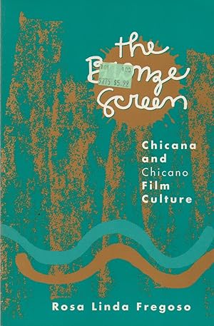 Bild des Verkufers fr The Bronze Screen_ Chicana and Chicano_ Film Culture zum Verkauf von San Francisco Book Company