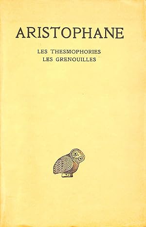 Bild des Verkufers fr Aristophane, Comedies: Tome IV: Les Thesmophories - Les Grenouilles: 48 (Collection Des Universites De France Serie Grecque) zum Verkauf von M Godding Books Ltd